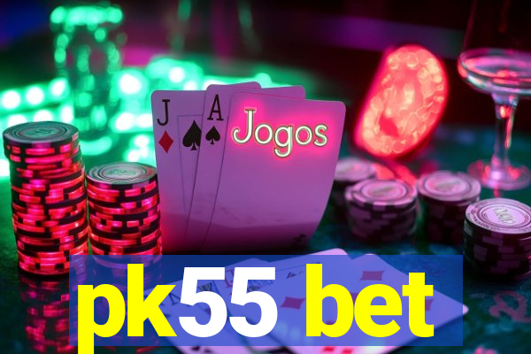 pk55 bet